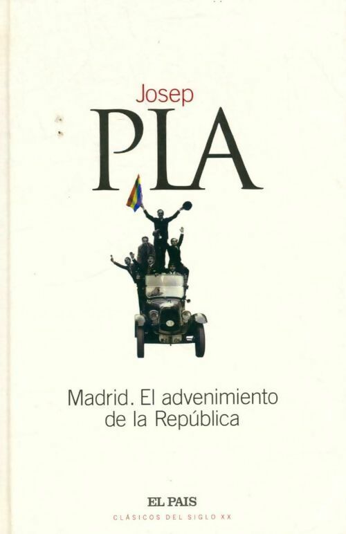 Livrenpoche : Madrid. El advenimiento de la República - Josep Pla - Livre