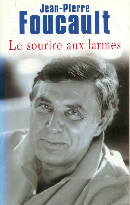 Livrenpoche : Le sourire aux larmes - Jean-Pierre Foucault - Livre