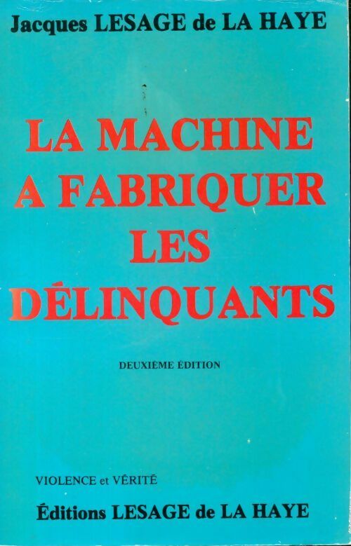 Livrenpoche : La machine à fabriquer les délinquants - J. Lesage de la Haye - Livre