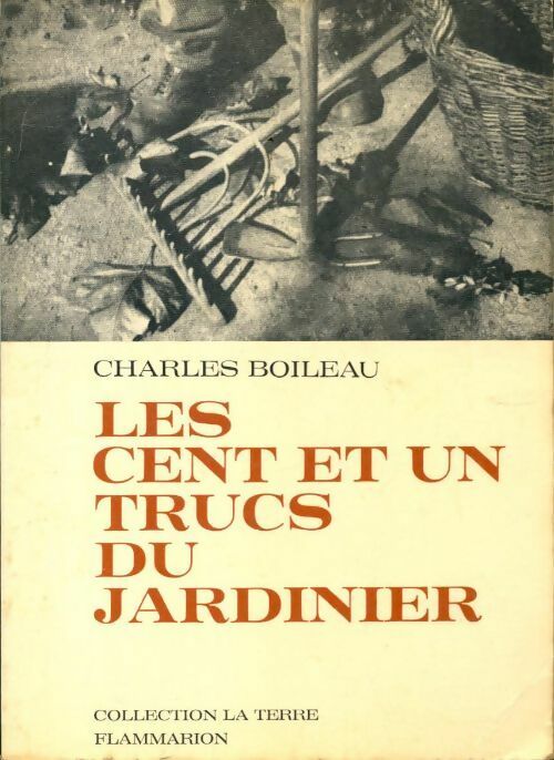 Livrenpoche : Les cent et un trucs du jardinier - Charles Boileau - Livre