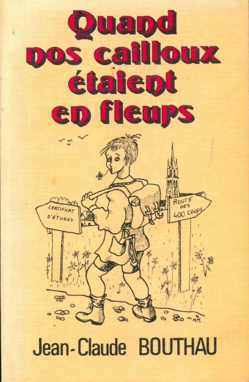 Livrenpoche : Quand nos cailloux étaient en fleurs - Jean-Claude Bouthau - Livre