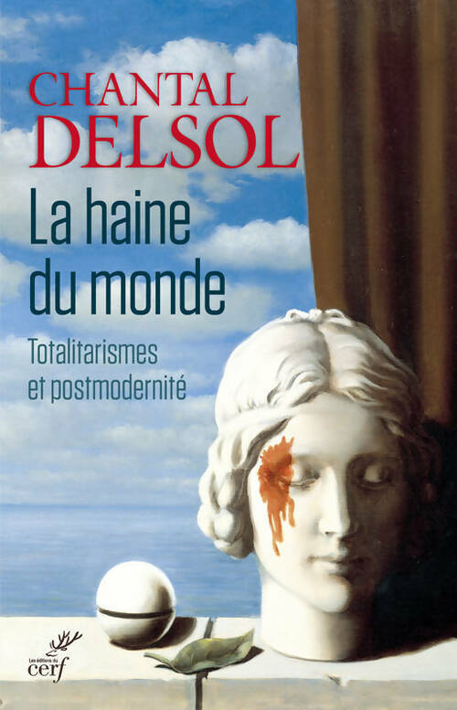 Livrenpoche : La haine du monde. Totalitarismes et postmodernité - Chantal Delsol - Livre