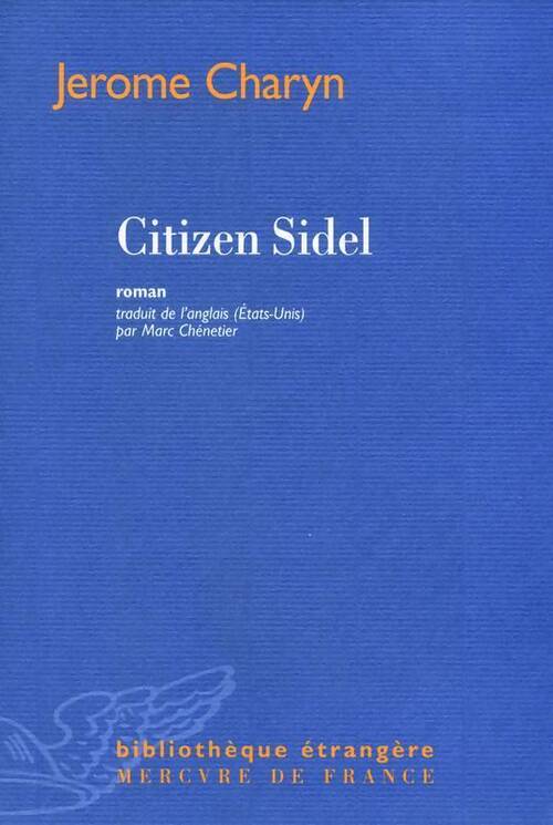 Livrenpoche : Citizen sidel - Marc Chenetier Jérôme Charyn - Livre