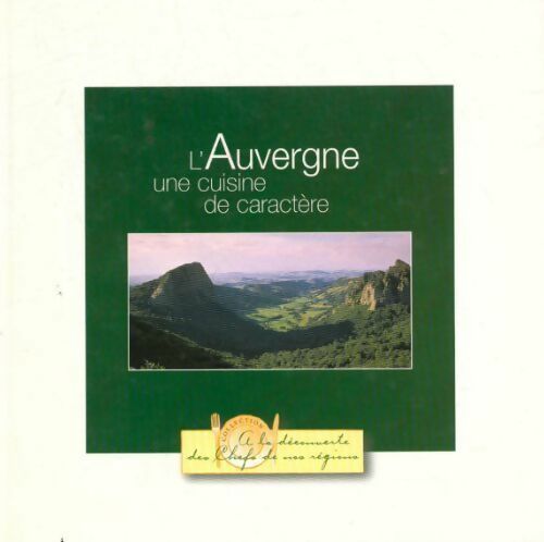 Livrenpoche : L'Auvergne. Une cuisine de caractère - Collectif - Livre