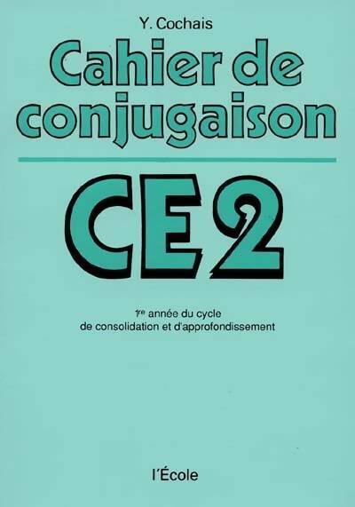 Livrenpoche : Cahier de conjugaison CE2 - Yves Cochais - Livre