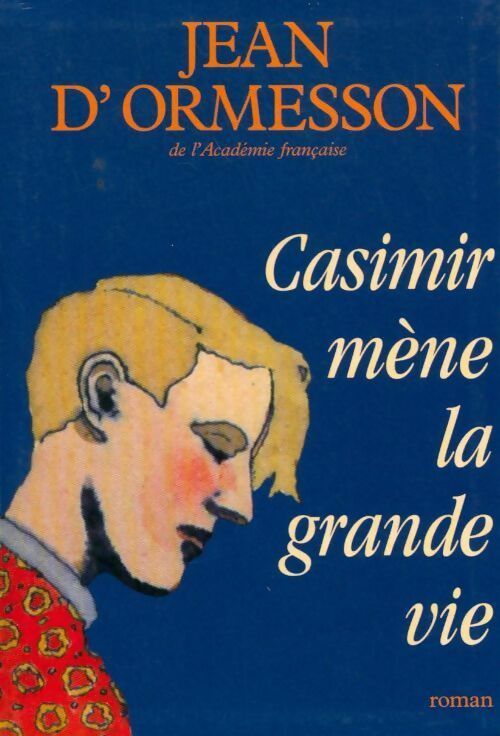Livrenpoche : Casimir mène la grande vie - Jean D'Ormesson - Livre