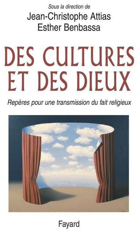 Livrenpoche : Des cultures et des dieux. Repères pour une transmission du fait religieux - Esther Benbassa, Jean-Christophe Attias - Livre