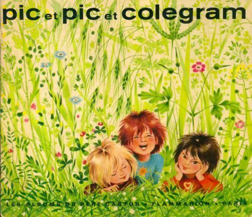 Pic et pic et colegram - Marie Colmont - Livre