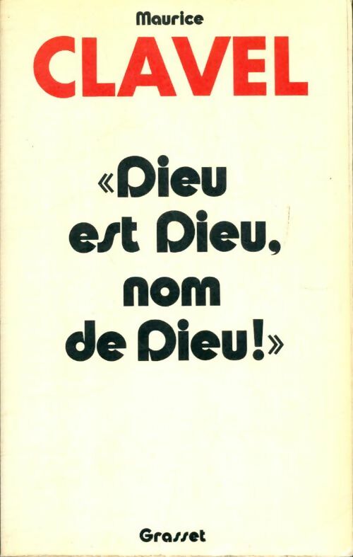 Livrenpoche : Dieu est Dieu, nom de Dieu ! - Maurice Clavel - Livre