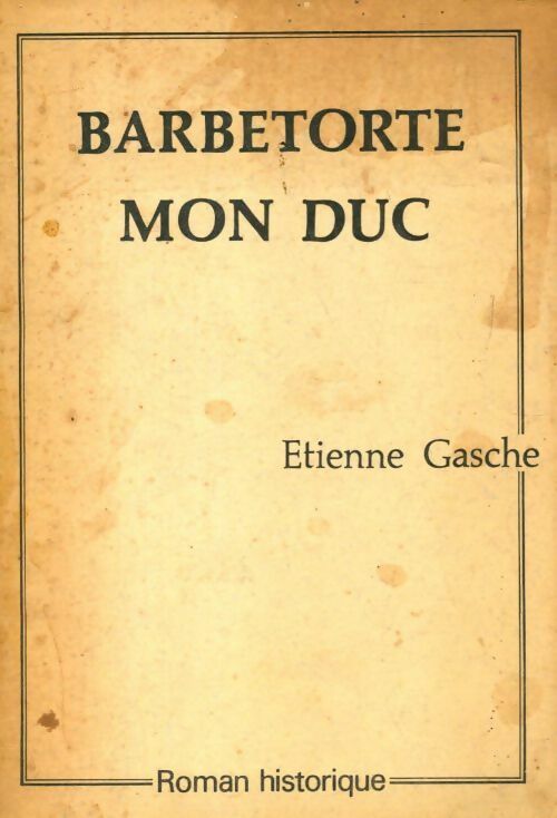 Livrenpoche : Barbetorte mon duc - Etienne Gasche - Livre