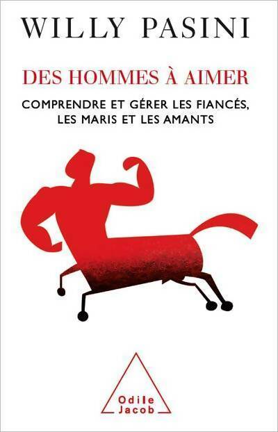 Livrenpoche : Des hommes à aimer. Comprendre et gérer les fiancés, les maris et les amants - Willy Pasini - Livre