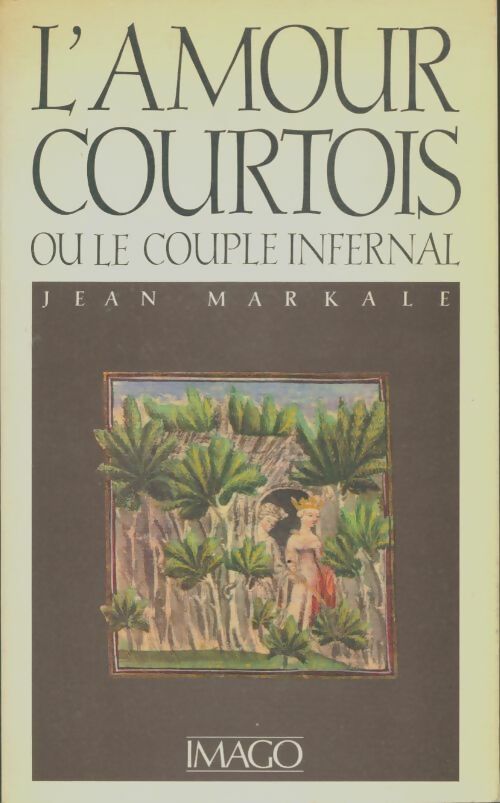 Livrenpoche : L'amour courtois ou le couple infernal - Jean Markale - Livre