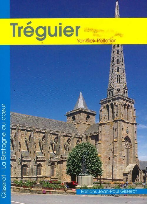 Tréguier - Yannick Pelletier -  La Bretagne au coeur - Livre