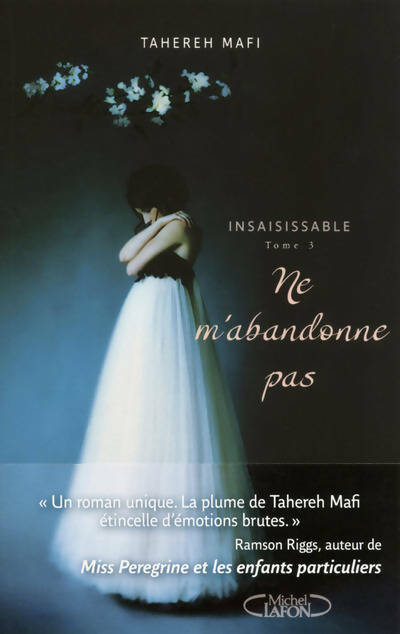 Livrenpoche : Insaisissable Tome III : Ne m'abandonne pas - Tahereh Mafi - Livre