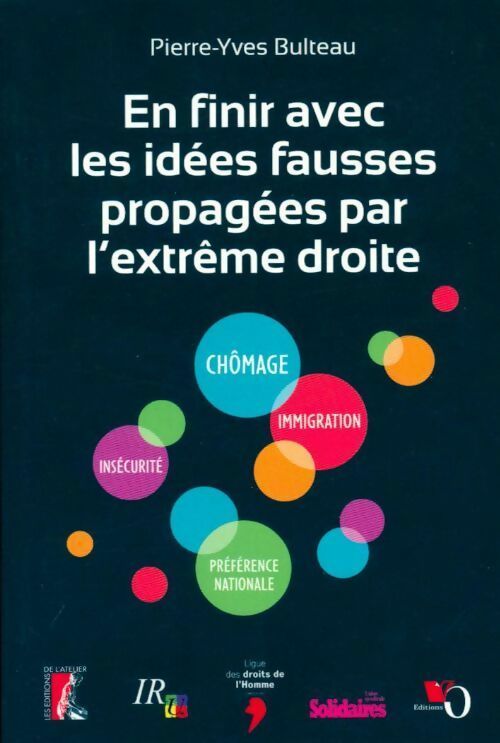 En finir avec les idées fausses propagées par l'extrême droite - Pierre-Yves Bulteau -  Atelier GF - Livre