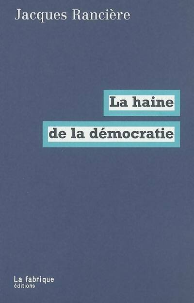 Livrenpoche : La haine de la démocratie - Jacques Rancière - Livre
