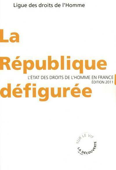 Livrenpoche : La république défigurée - Ligue des droits de l'homme - Livre