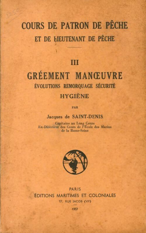 Livrenpoche : Cours de patron de pêche et de lieutenant de pêche Tome III : Gréement manoeuvre - Jacques De Saint-Denis - Livre