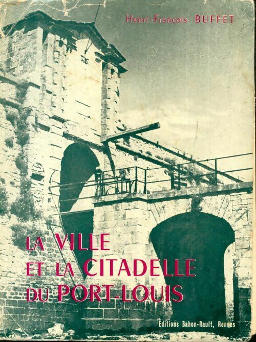 Livrenpoche : La ville et la citadelle du Port-Louis - Henri-François Buffet - Livre