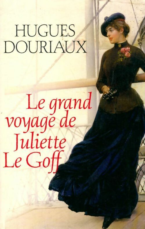 Livrenpoche : Le grand voyage de Juliette Le Goff - Hugues Douriaux - Livre