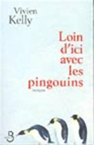 Livrenpoche : Loin d'ici avec les pingouins - Vivien Kelly - Livre