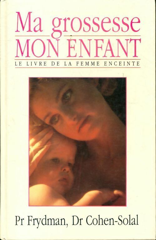 Livrenpoche : Ma grossesse, mon enfant - Dr Julien Cohen-Solal - Livre