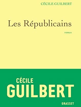 Livrenpoche : Les Républicains - Cécile Guilbert - Livre