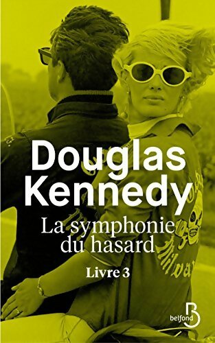 Livrenpoche : La symphonie du hasard Tome III - Douglas Kennedy - Livre