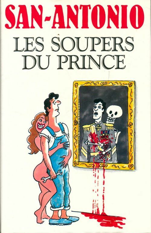 Livrenpoche : Les soupers du prince - San-Antonio - Livre