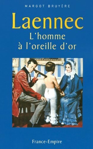 Livrenpoche : Laennec. L'homme à l'oreille d'or - Margot Bruyère - Livre