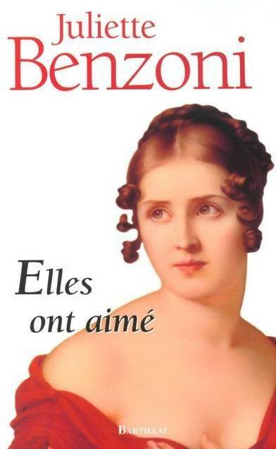 Livrenpoche : Elles ont aimé - Juliette Benzoni - Livre