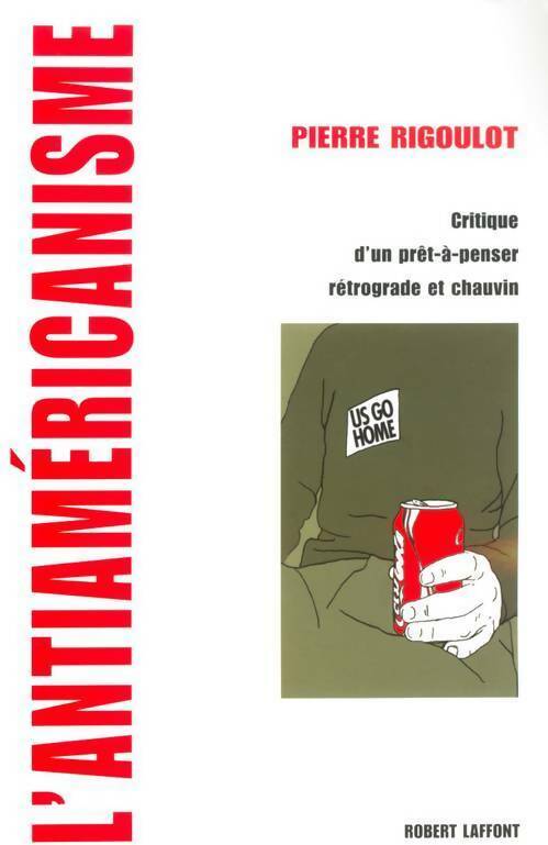 Livrenpoche : L'antiaméricanisme - Pierre Rigoulot - Livre
