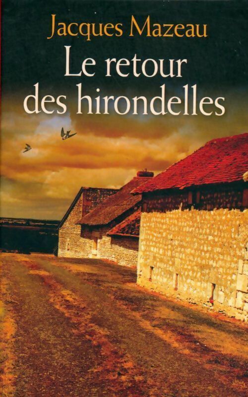 Livrenpoche : Le retour des hirondelles - Jacques Mazeau - Livre