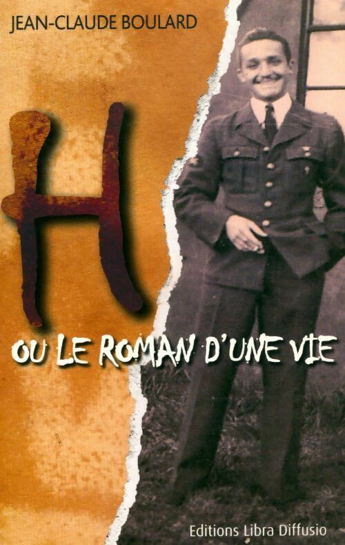 Livrenpoche : H ou le roman d'une vie - Jean-Claude Boulard - Livre