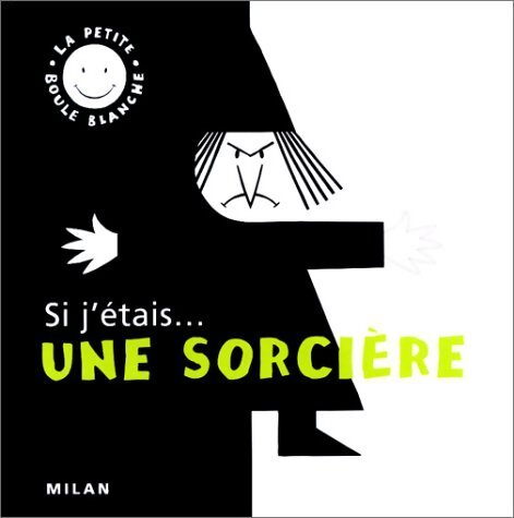 Livrenpoche : Si j'étais... Une sorcière - Christophe Loupy - Livre