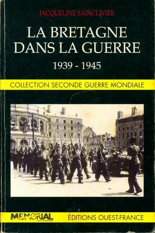 La Bretagne dans la guerre : 1939-1945 - Jacqueline Sainclivier -  Ouest France GF - Livre