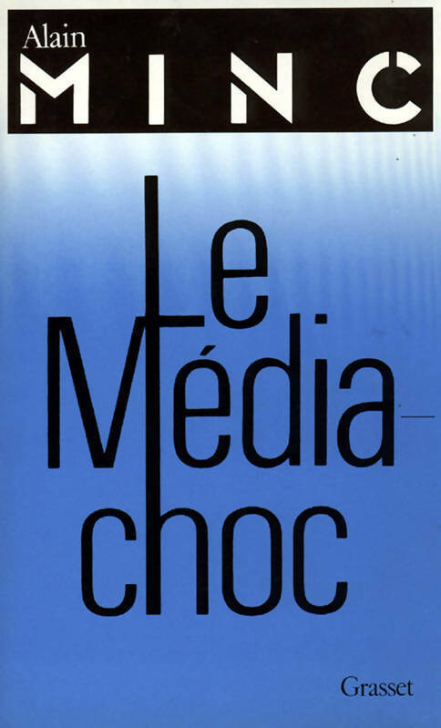 Livrenpoche : Le média-choc - Alain Minc - Livre