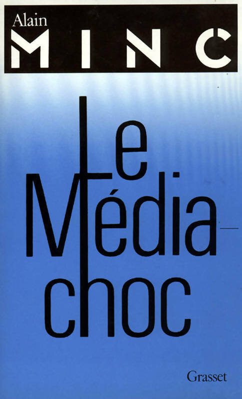 Le média-choc - Alain Minc -  Grasset GF - Livre
