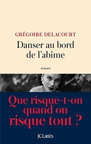 Livrenpoche : Danser au bord de l'abîme - Grégoire Delacourt - Livre