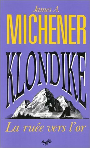 Livrenpoche : Klondike la ruée vers l'or - James Albert Michener - Livre