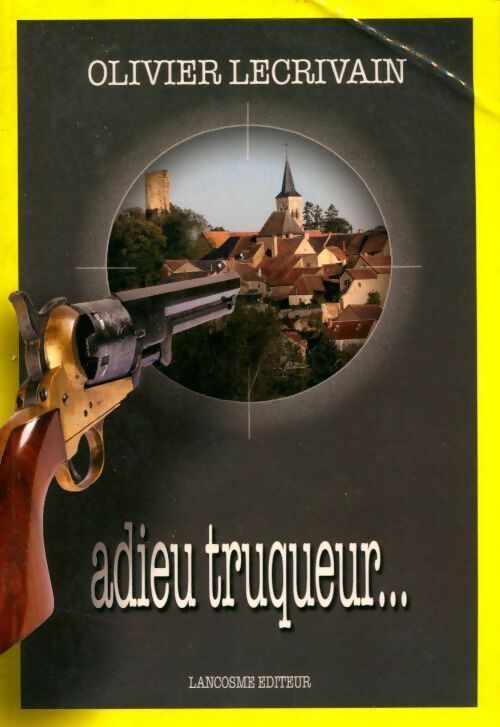 Livrenpoche : Adieu truqueur... - Olivier Lécrivain - Livre