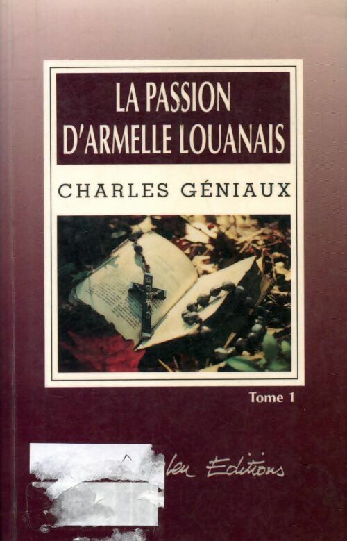 La passion d'Armelle Louanais Tome I - Charles Géniaux -  Bien lire - Livre