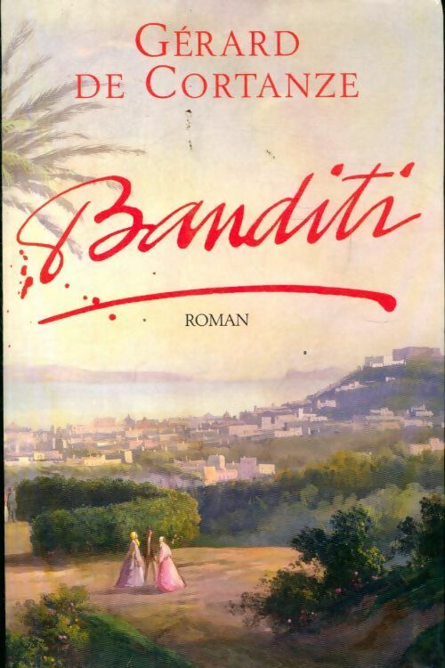 Livrenpoche : Banditi - Gérard De Cortanze - Livre