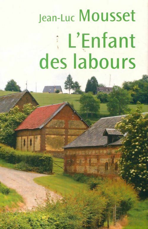 Livrenpoche : L'enfant des labours - Jean-Luc Mousset - Livre