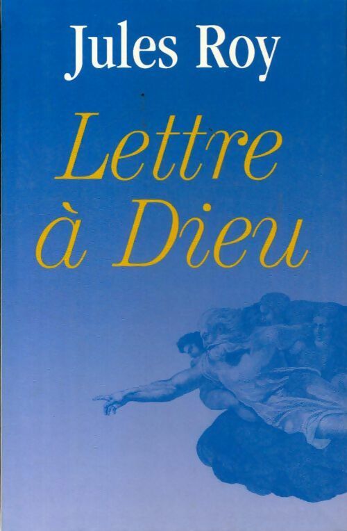 Livrenpoche : Lettre à Dieu - Jules Roy - Livre