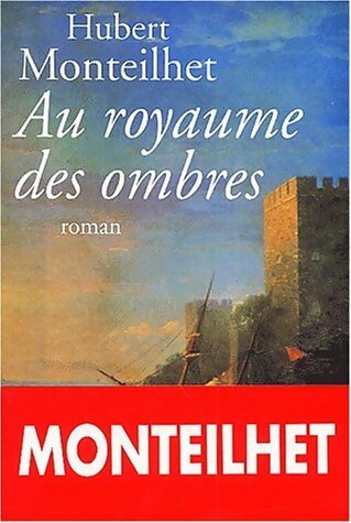 Livrenpoche : Au royaume des ombres - Hubert Monteilhet - Livre