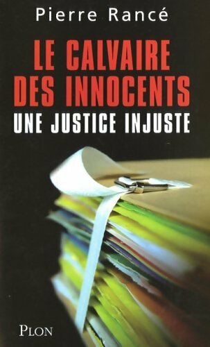 Livrenpoche : Le calvaire des innocents : Une justice injuste - Pierre Rancé - Livre