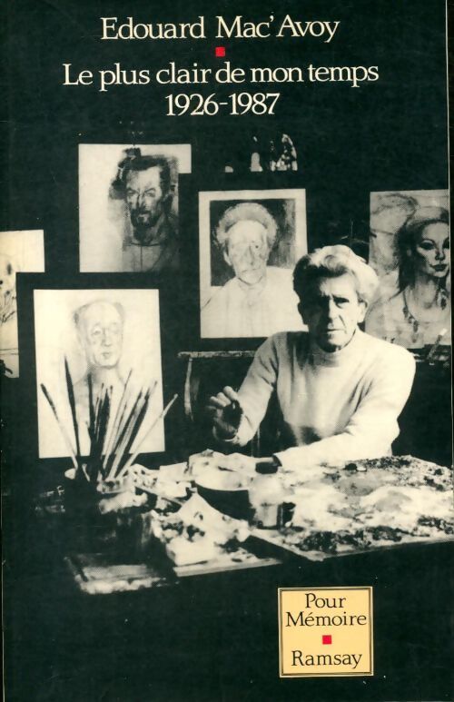 Livrenpoche : Le plus clair de mon temps : 1926-1987 - Edouard Mac'Avoy - Livre