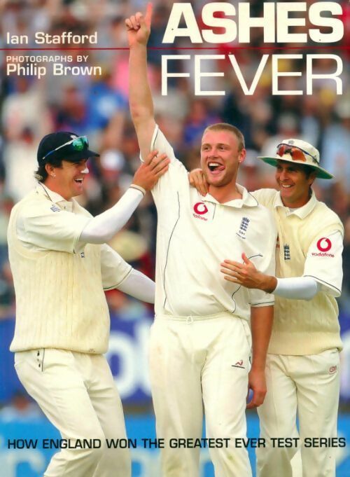 Livrenpoche : Ashes fever. How england won the greatest ever test series - Ian Stafford - Livre