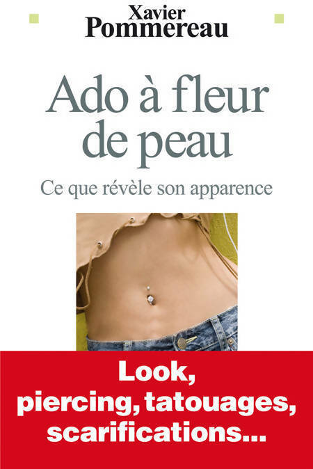 Livrenpoche : Ado à fleur de peau. Ce que révèle son apparence - Xavier Pommereau - Livre